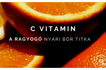 Miért jó a C-vitamin a bőrápolásban? – A ragyogó nyári bőr titka